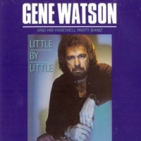 Gene Watson - Little By Little